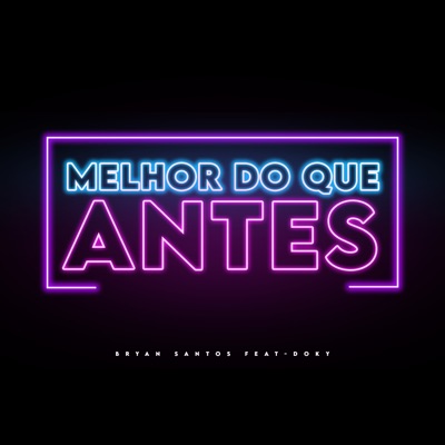 Melhor do Que Antes (feat. Doky) - Single