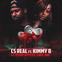 You Cheated on Me (feat. Kimmy B) - Single - CS Real