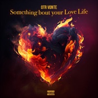 Something Bout Your Love Life - Single - Otrvonte