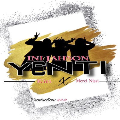Yɛnti (feat. KITI & Merci Nissi) - Single