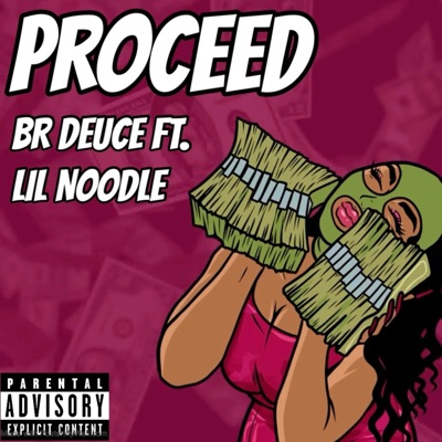 Proceed (feat. Lil Noodle) - Single