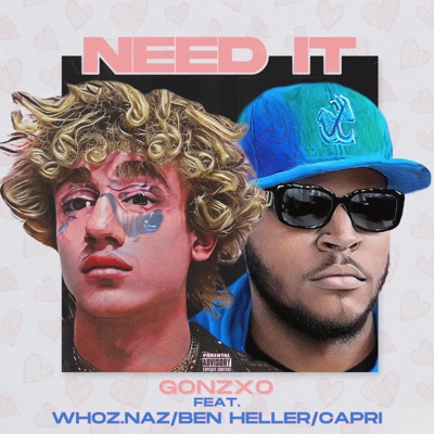 Need It (feat. Whoz.Naz, Ben Heller & Capri) - Single