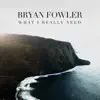 Bryan Fowler