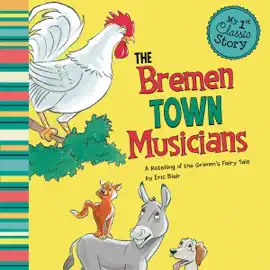 The Bremen Town Musicians: A Retelling of the Grimm's Fairy Tale (Unabridged)