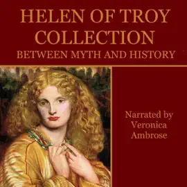 Helen of Troy Collection: Between Myth and History (Unabridged)