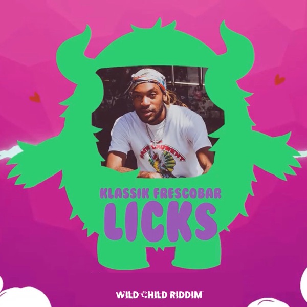 Licks (Wild Child Riddim)