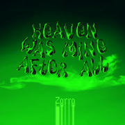 Heaven Was Mine After All - EP - Zorro