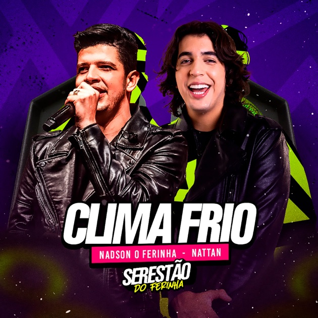 Clima Frio (feat. Nattan) - Song by Nadson o Ferinha - Apple Music
