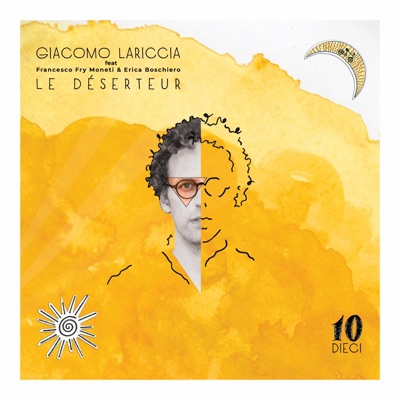 Le déserteur (Dieci) (feat. Francesco Fry Moneti & Erica Boschiero) - Single