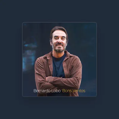 Listen to Bernardo Lobo, watch music videos, read bio, see tour dates & more!