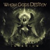 Whom Gods Destroy