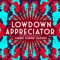 Lowdown Appreciator artwork