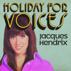 Holiday For Voices - Jacques Hendrix