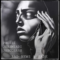 BAD NEWS & SADE (feat. Jescobars) - Single - KN51, Jeremiadi & Prossi