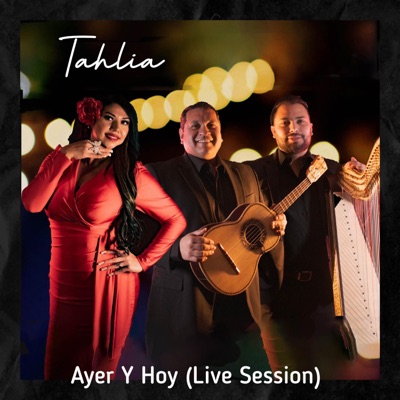 Ayer Y Hoy (feat. Mario Munoz & Charlie Lopez) [Live Session] - Single