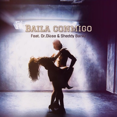 Baila conmigo (feat. Sheddi Bankz & Dr Dièse) - Single