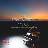 In a Sentimental Mood: Chillout Restaurant Music & Smooth Jazz Cocktail Time artwork
