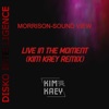 MORRISON-SOUND VIEW - Live in the Moment (OnDaMike rmx)