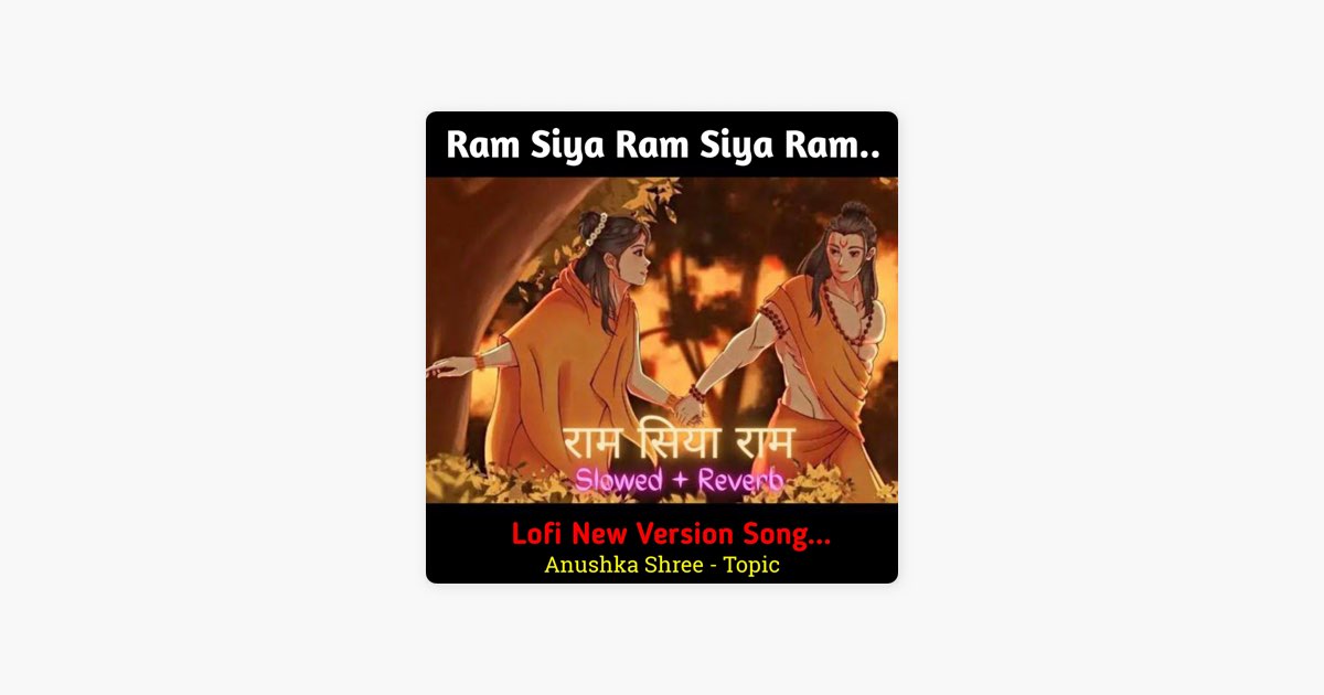 ‎ram Siya Ram Lofi Mangal Bhavan Amangal Van Anushka Shree Nummer Op Apple Music