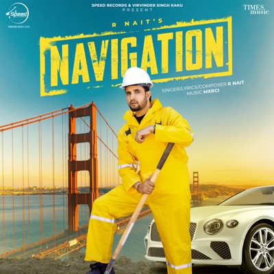 Song - Navigation (feat. Sejal Puri & Mxrci) - R Nait