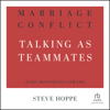 Marriage Conflict : Talking as Teammates - Steve Hoppe