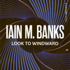 Look To Windward - Iain M. Banks