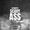 Scary Ass (feat. DUBIE) - HitEmUpTy lyrics