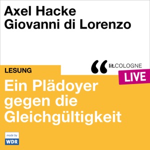 Plädoyer gegen die Gleichgültigkeit - lit.COLOGNE live (ungekürzt)