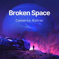 Broken Space - Single - Cameron Rohrer