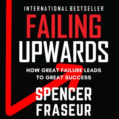 Failing Upward: How Great Failure Leads to Great Success (Unabridged)