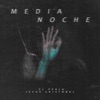 Media Noche (feat. Jesús Cristóbal) - Single