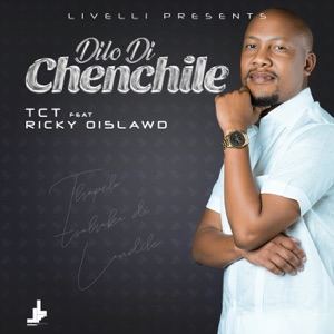 Dilo Di Chenchile (feat. Ricky 015Lawd)