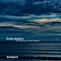 Sinking the Centaur(Ambient) (feat. Robert Davidson) - Single - Dolby System