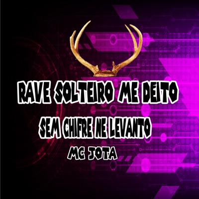 Rave Solteiro Me Deito Sem Chifre Me Levanto - Single