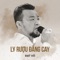 Ly Rượu Đắng Cay artwork