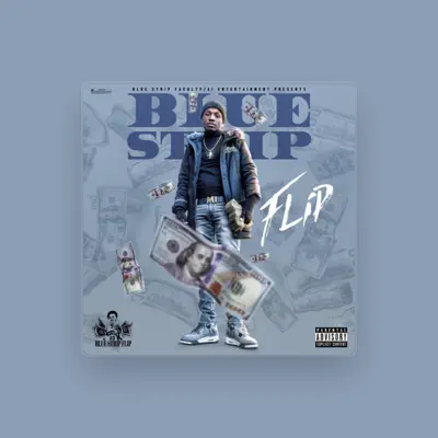 Listen to Blue Strip Flip, watch music videos, read bio, see tour dates & more!