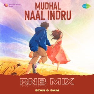 Mudhal Naal Indru (RnB Mix)