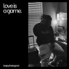 Love Is a Game - Single