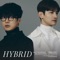 HYBRID - MAX CHANGMIN & Ha Hyun Woo lyrics