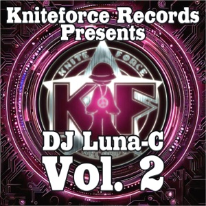 Kniteforce Records Presents: DJ Luna-C, Vol. 2 (DJ Mix)