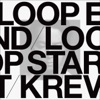 Loop End / Loop Start (Deluxe Edition)