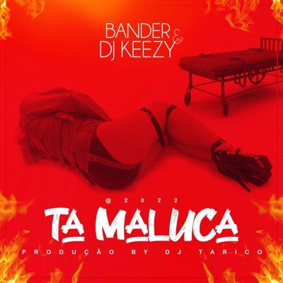 Ta Maluca (feat. Dj Keezy) - Single