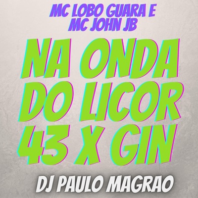 Na Onda do Licor 43 x Gin (feat. MC Lobo Guará & DJ Paulo Magrão) - Single