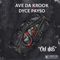 On me (feat. Dyce Payso) - Single - Ave Da Krook