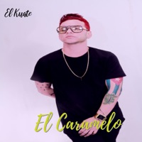 El Caramelo (feat. Jerry Edition & CondeiviProducer) - Single - El Kuate