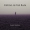 Crying in the Rain - Piano Minded lyrics