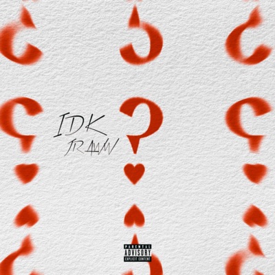 Idk - Single