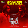 Osarattum Pathu Thala (From "Pathu Thala") - A.R. Rahman, Deepthi Suresh, Sreekanth Hariharan & Sathyaprakash