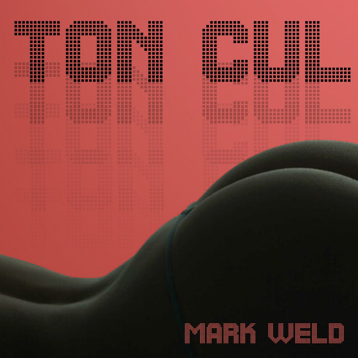 Ton Cul - Single – Album par Mark Weld – Apple Music