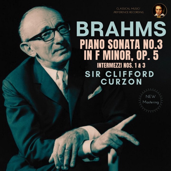 Brahms: Piano Sonata No. 3 in F minor, Op. 5 by Sir Clifford Curzon